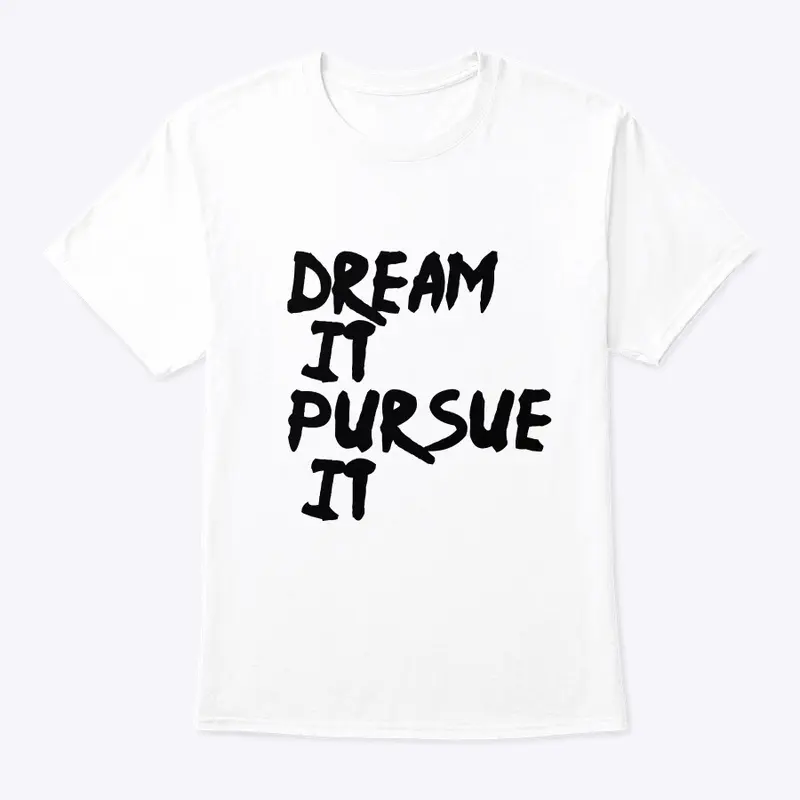 Flyy 2Day-Dream It Pursue It T-Shirt