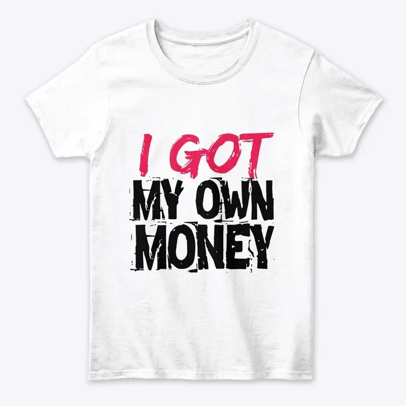 Flyy 2Day-Womens I Got My Own Money 